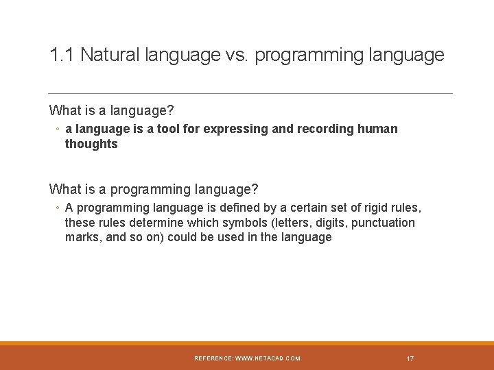 1. 1 Natural language vs. programming language What is a language? ◦ a language