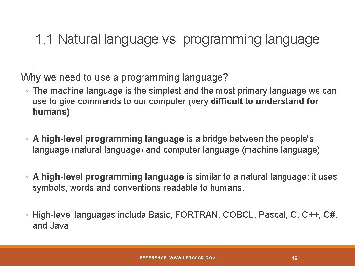 1. 1 Natural language vs. programming language Why we need to use a programming