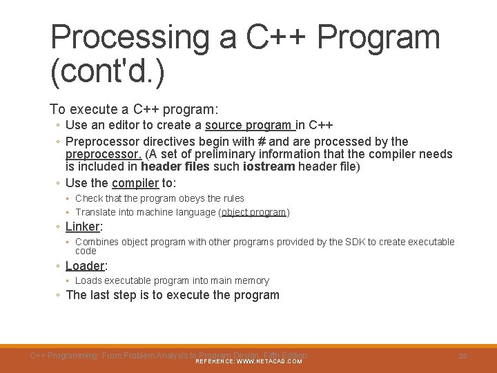 Processing a C++ Program (cont'd. ) To execute a C++ program: ◦ Use an