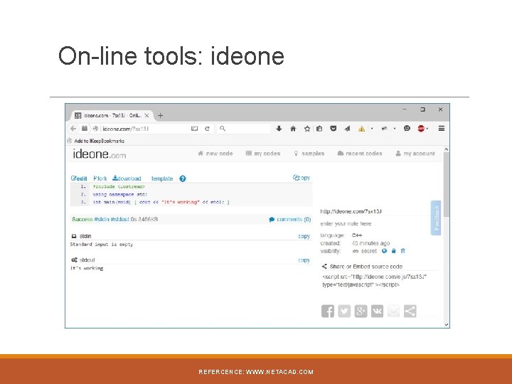  On-line tools: ideone REFERCENCE: WWW. NETACAD. COM 