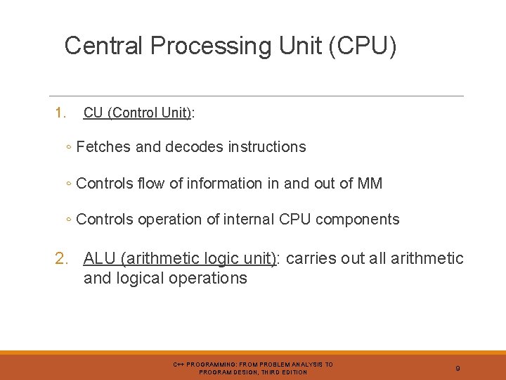 Central Processing Unit (CPU) 1. CU (Control Unit): ◦ Fetches and decodes instructions ◦