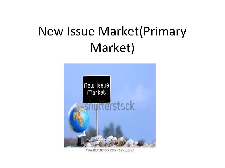 New Issue Market(Primary Market) 