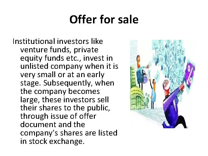 Offer for sale Institutional investors like venture funds, private equity funds etc. , invest