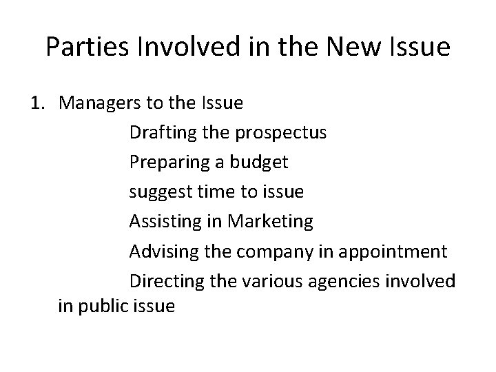 Parties Involved in the New Issue 1. Managers to the Issue Drafting the prospectus