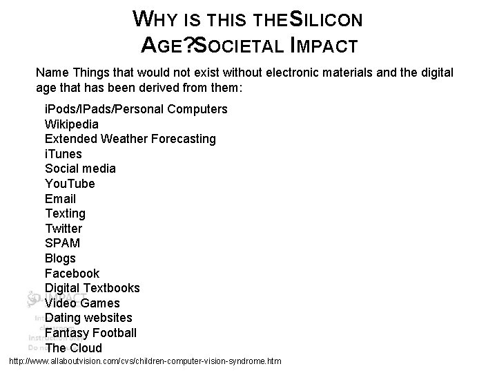 WHY IS THE SILICON AGE? SOCIETAL IMPACT Name Things that would not exist without