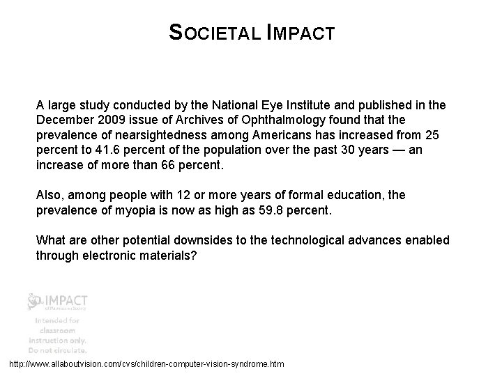 SOCIETAL IMPACT A large study conducted by the National Eye Institute and published in