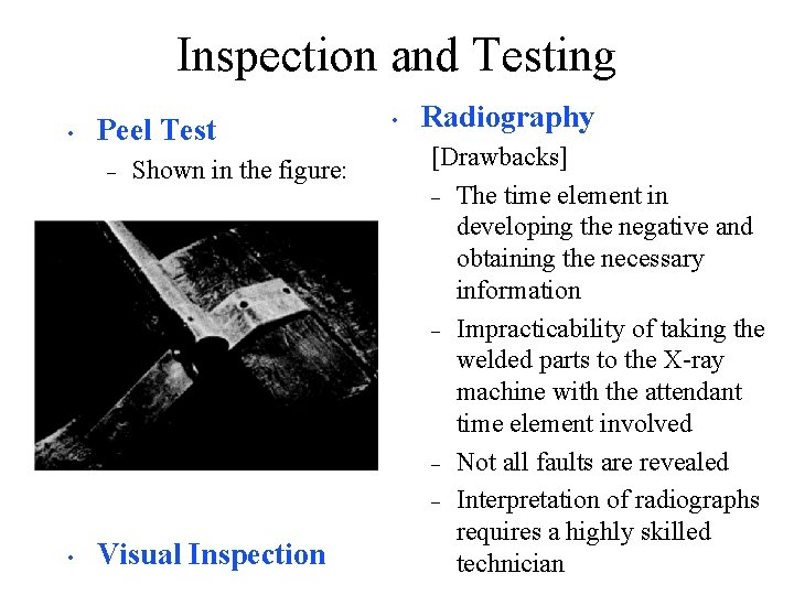 Inspection and Testing • Peel Test – • Shown in the figure: Visual Inspection