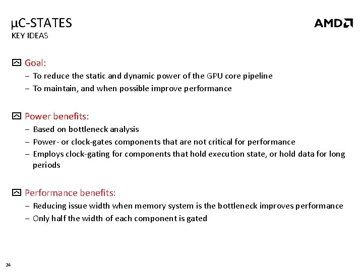 µC-STATES KEY IDEAS Goal: ‒ To reduce the static and dynamic power of the