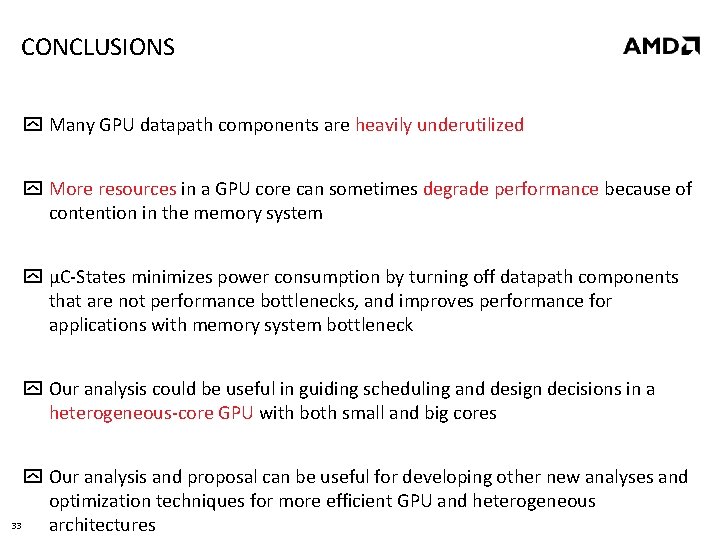 CONCLUSIONS Many GPU datapath components are heavily underutilized More resources in a GPU core