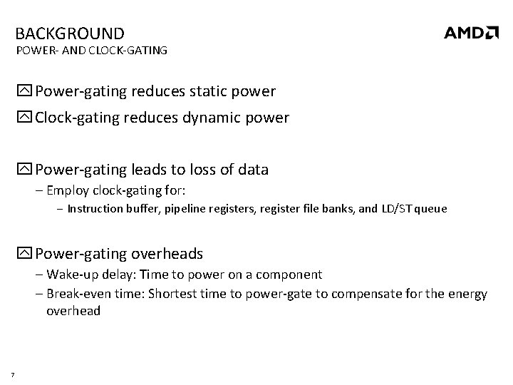 BACKGROUND POWER- AND CLOCK-GATING Power-gating reduces static power Clock-gating reduces dynamic power Power-gating leads
