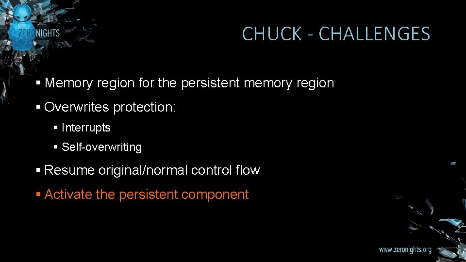 CHUCK - CHALLENGES § Memory region for the persistent memory region § Overwrites protection: