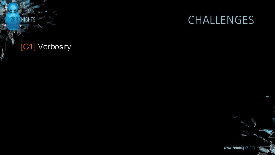 CHALLENGES [C 1] Verbosity 