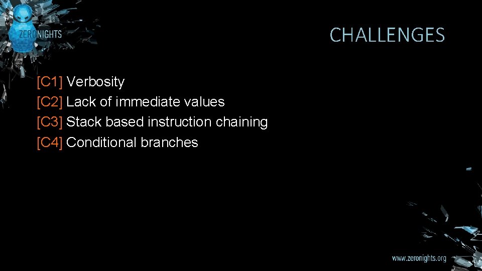CHALLENGES [C 1] Verbosity [C 2] Lack of immediate values [C 3] Stack based
