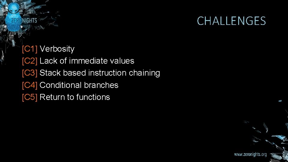 CHALLENGES [C 1] Verbosity [C 2] Lack of immediate values [C 3] Stack based