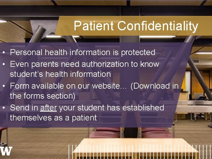 Patient Confidentiality • Personal health information is protected • Even parents need authorization to