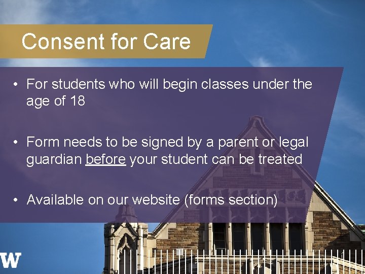 Consent for Care • For students who will begin classes under the age of