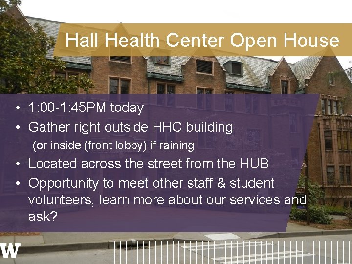Hall Health Center Open House • 1: 00 -1: 45 PM today • Gather