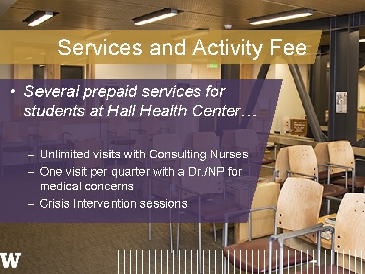 Services and Activity Fee • Several prepaid services for students at Hall Health Center…