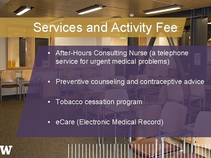 Services and Activity Fee • After-Hours Consulting Nurse (a telephone service for urgent medical
