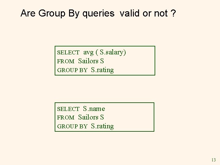 Are Group By queries valid or not ? SELECT avg ( S. salary) FROM