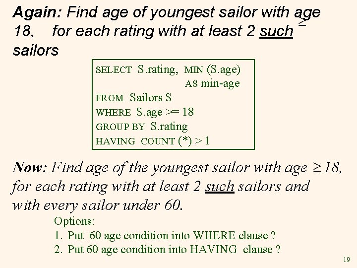 Again: Find age of youngest sailor with age 18, for each rating with at