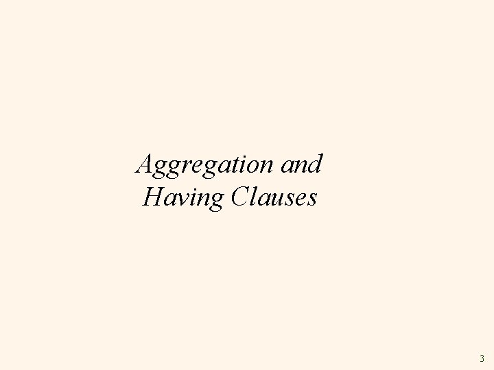 Aggregation and Having Clauses 3 