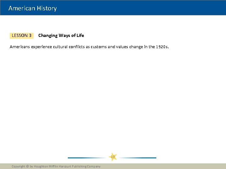 American History LESSON 3 Changing Ways of Life Americans experience cultural conflicts as customs American History LESSON 3 Changing Ways of Life Americans experience cultural conflicts as customs