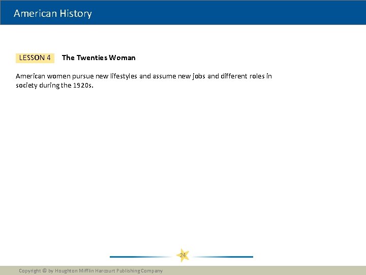 American History LESSON 4 The Twenties Woman American women pursue new lifestyles and assume American History LESSON 4 The Twenties Woman American women pursue new lifestyles and assume