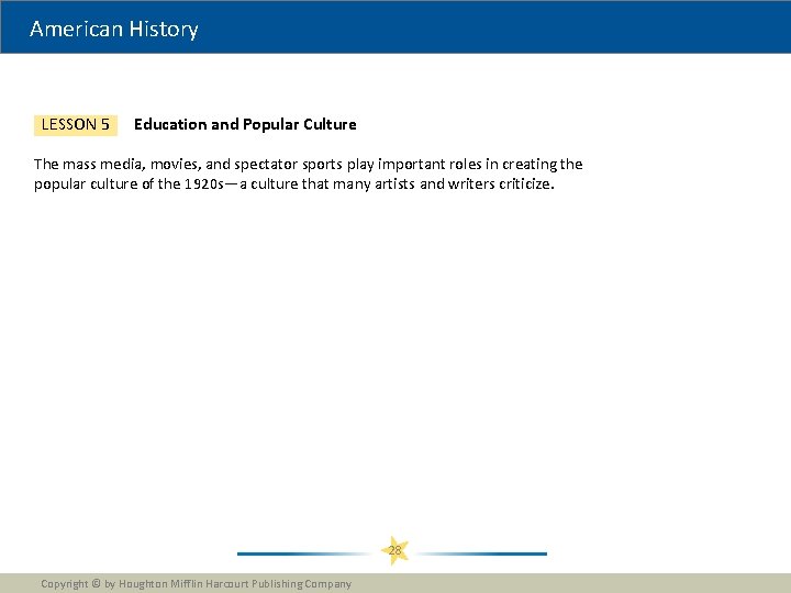American History LESSON 5 Education and Popular Culture The mass media, movies, and spectator American History LESSON 5 Education and Popular Culture The mass media, movies, and spectator