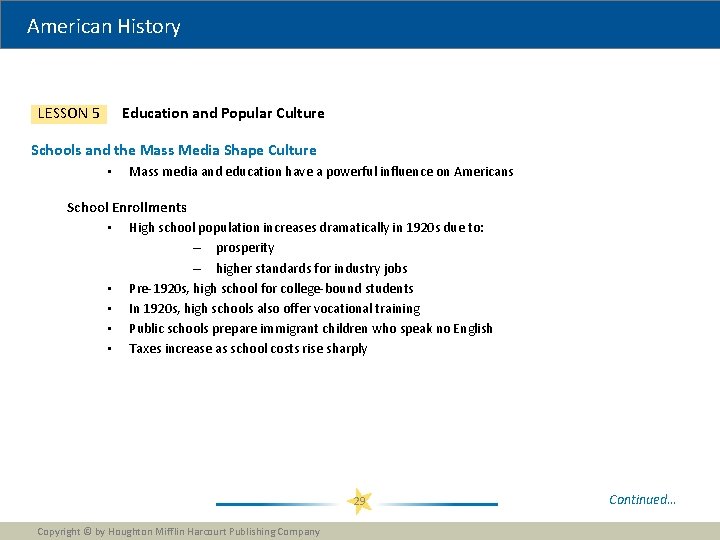 American History Education and Popular Culture LESSON 5 Schools and the Mass Media Shape American History Education and Popular Culture LESSON 5 Schools and the Mass Media Shape