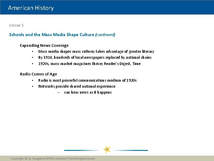 American History Lesson 5 Schools and the Mass Media Shape Culture (continued) Expanding News American History Lesson 5 Schools and the Mass Media Shape Culture (continued) Expanding News