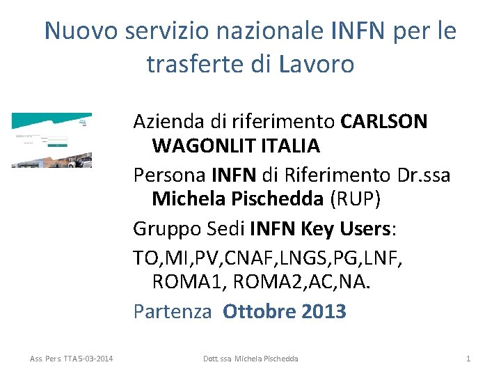 Nuovo servizio nazionale INFN per le trasferte di Lavoro Azienda di riferimento CARLSON WAGONLIT
