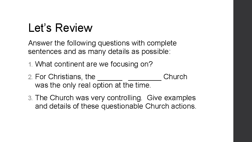Let’s Review Answer the following questions with complete sentences and as many details as
