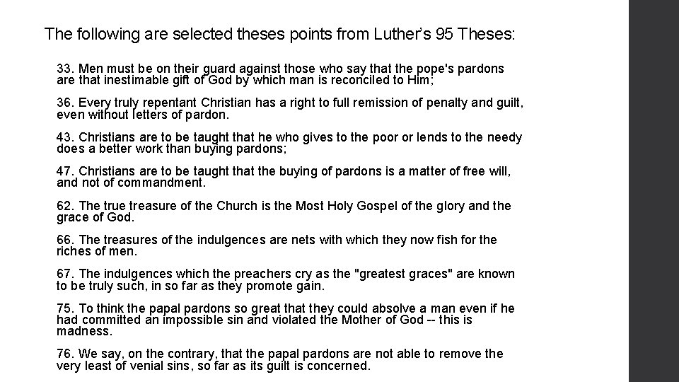 The following are selected theses points from Luther’s 95 Theses: 33. Men must be