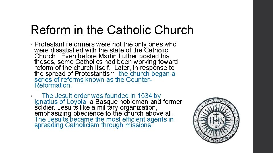 Reform in the Catholic Church • Protestant reformers were not the only ones who
