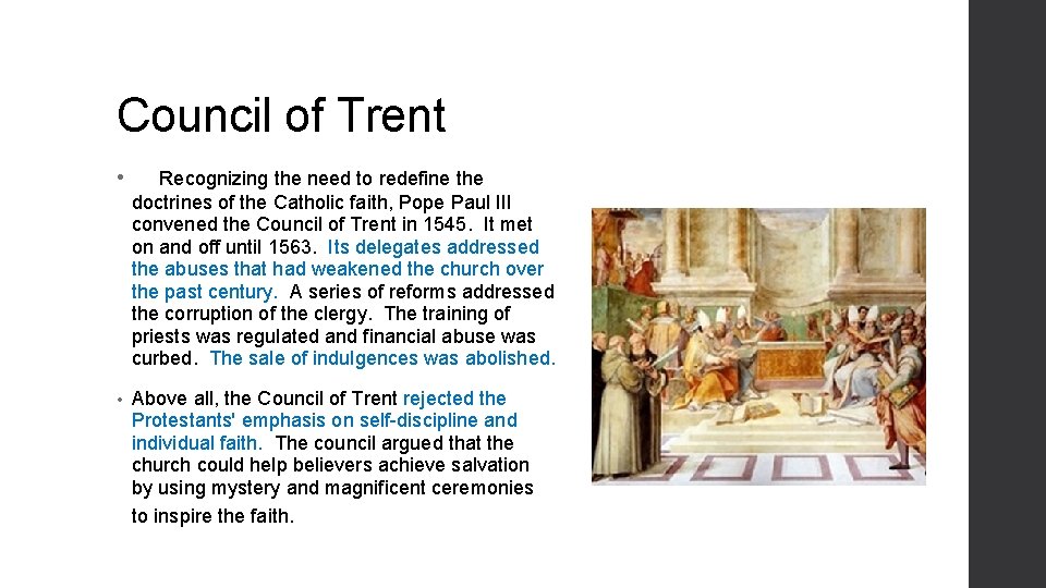 Council of Trent • Recognizing the need to redefine the doctrines of the Catholic