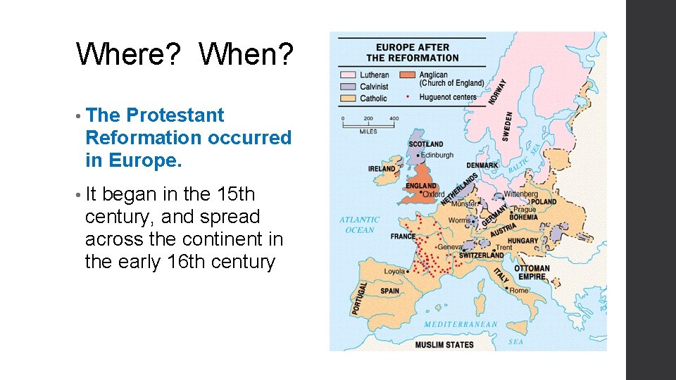Where? When? • The Protestant Reformation occurred in Europe. • It began in the
