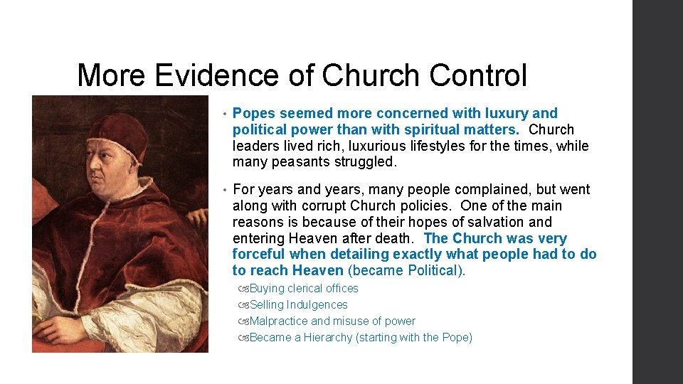 More Evidence of Church Control • Popes seemed more concerned with luxury and political