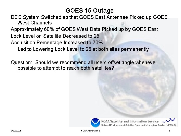 GOES 15 Outage DCS System Switched so that GOES East Antennae Picked up GOES