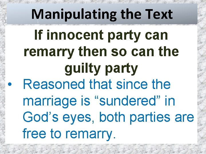 Manipulating the Text If innocent party can remarry then so can the guilty party