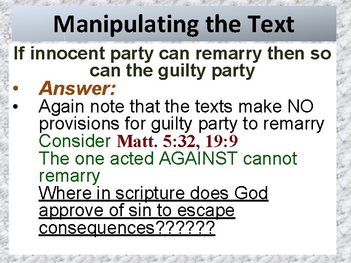 Manipulating the Text If innocent party can remarry then so can the guilty party