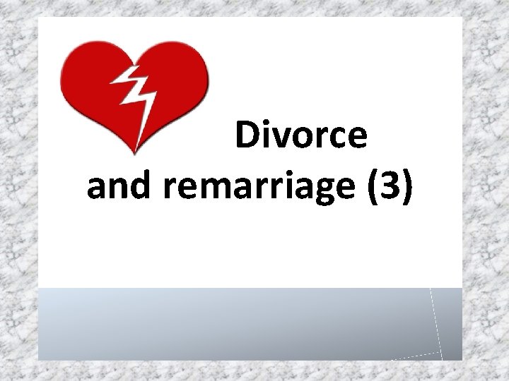 Divorce and remarriage (3) 