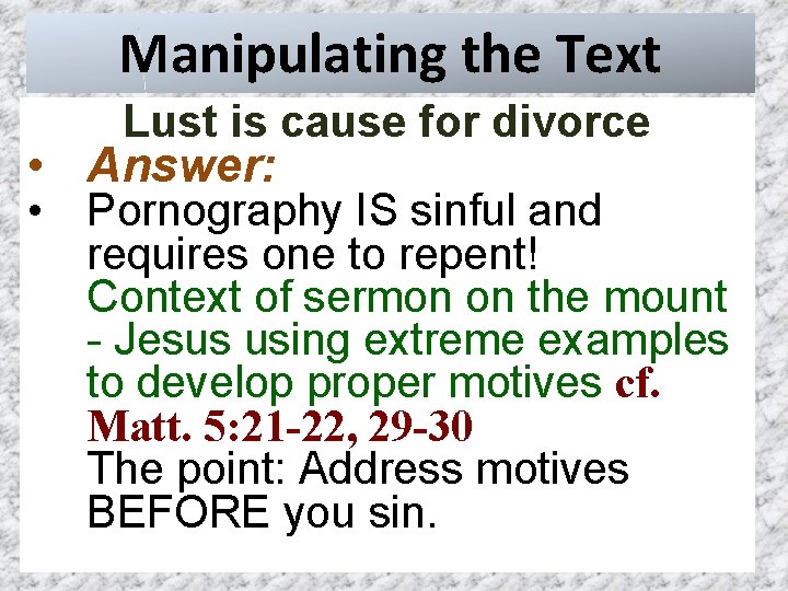 Manipulating the Text Lust is cause for divorce • Answer: • Pornography IS sinful