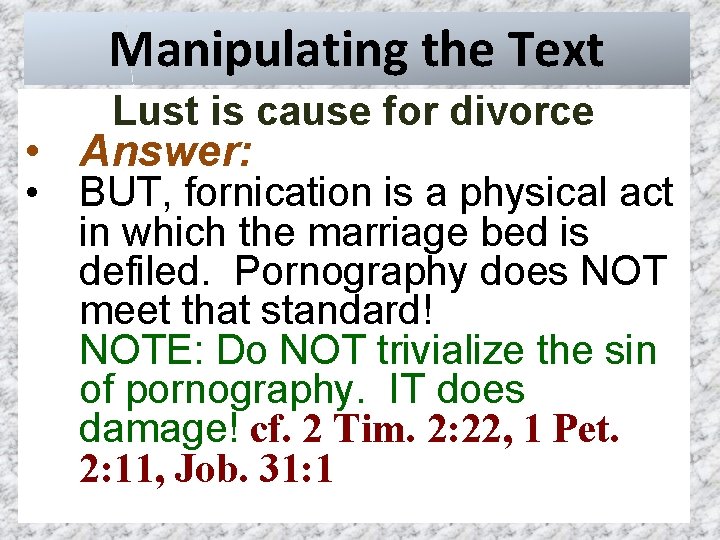 Manipulating the Text Lust is cause for divorce • Answer: • BUT, fornication is