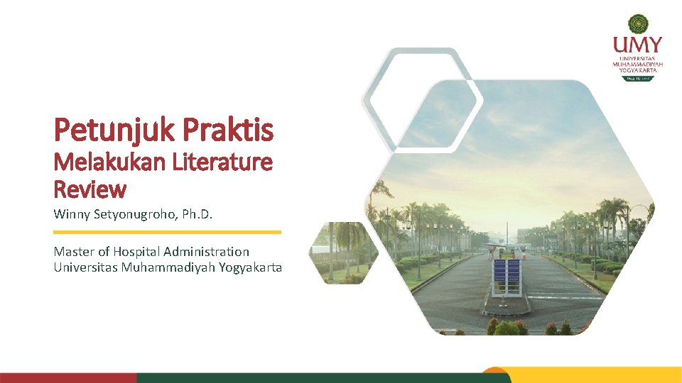 Petunjuk Praktis Melakukan Literature Review Winny Setyonugroho, Ph. D. Master of Hospital Administration Universitas