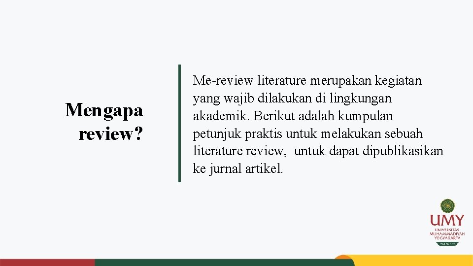 Mengapa review? Me-review literature merupakan kegiatan yang wajib dilakukan di lingkungan akademik. Berikut adalah