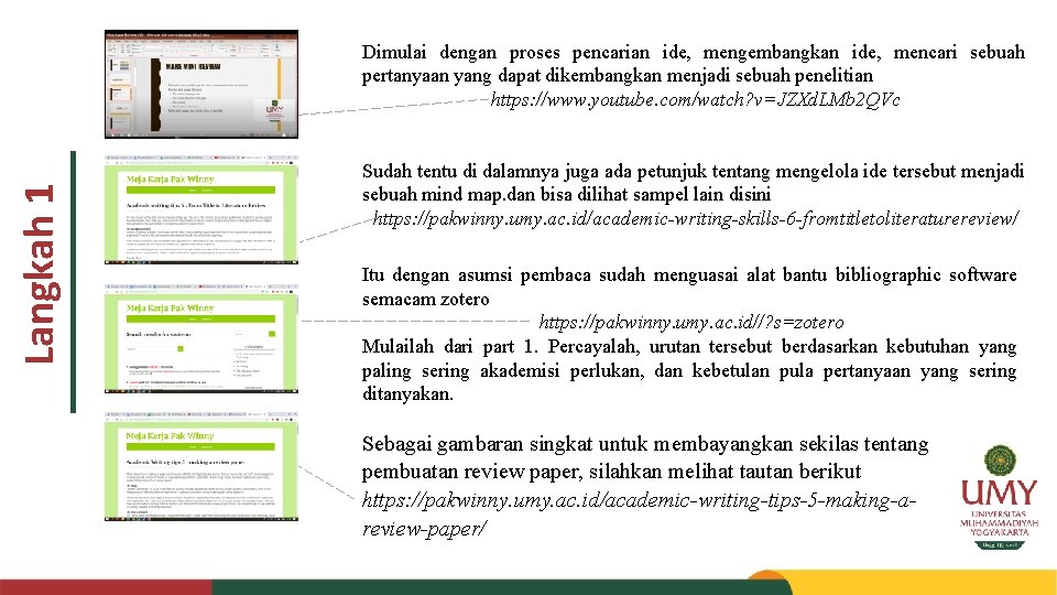 Langkah 1 Dimulai dengan proses pencarian ide, mengembangkan ide, mencari sebuah pertanyaan yang dapat