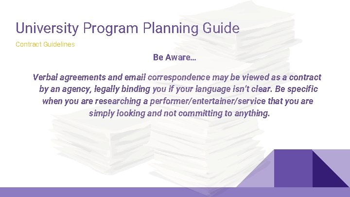 University Program Planning Guide Contract Guidelines Be Aware… Verbal agreements and email correspondence may