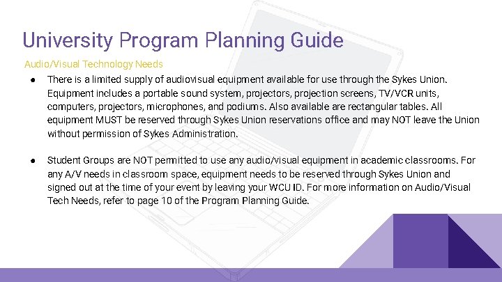 University Program Planning Guide Audio/Visual Technology Needs ● There is a limited supply of
