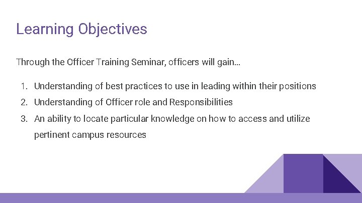 Learning Objectives Through the Officer Training Seminar, officers will gain… 1. Understanding of best